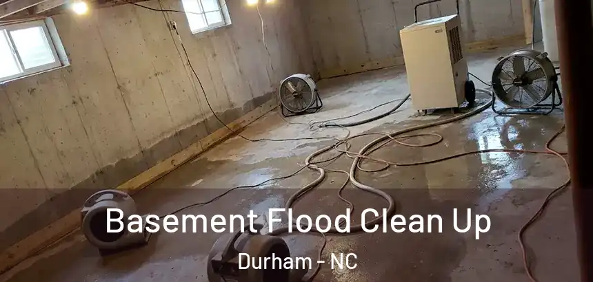 Basement Flood Clean Up Durham - NC