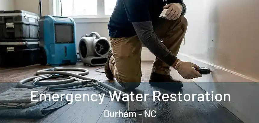  Emergency Water Restoration Durham - NC