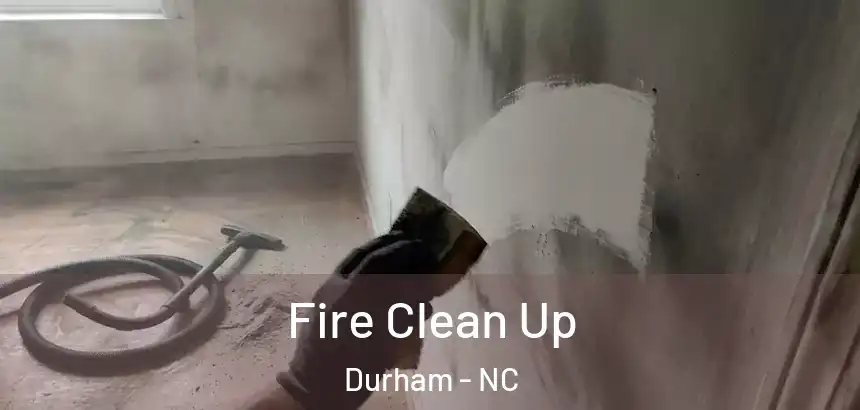  Fire Clean Up Durham - NC