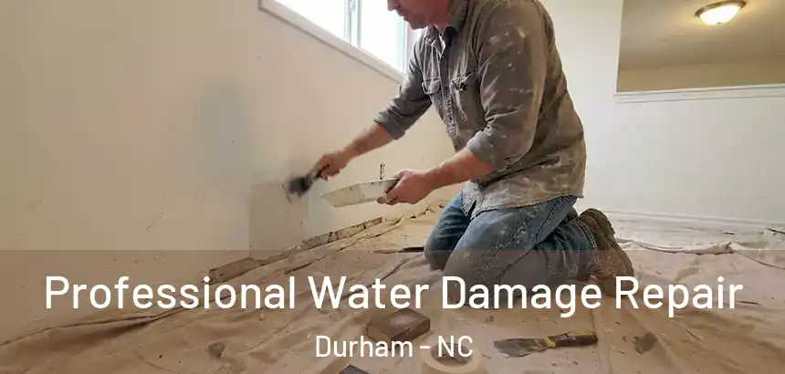  Professional Water Damage Repair Durham - NC
