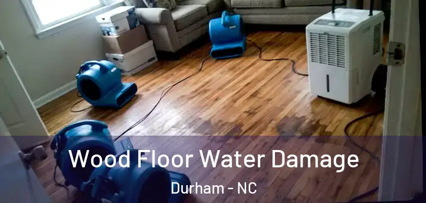  Wood Floor Water Damage Durham - NC